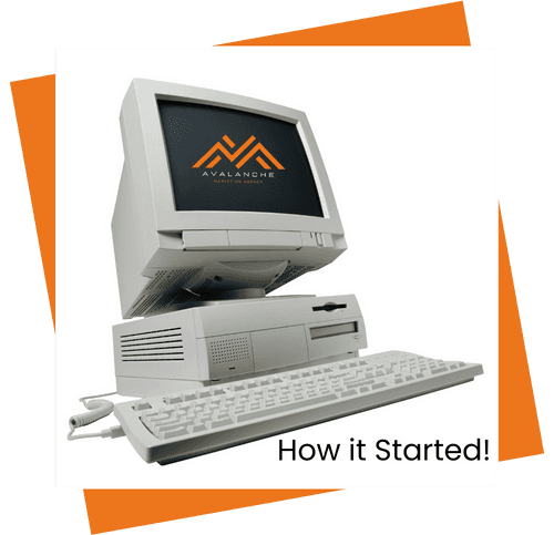 A vintage desktop computer showing the Avalanche logo, captioned How it Started
